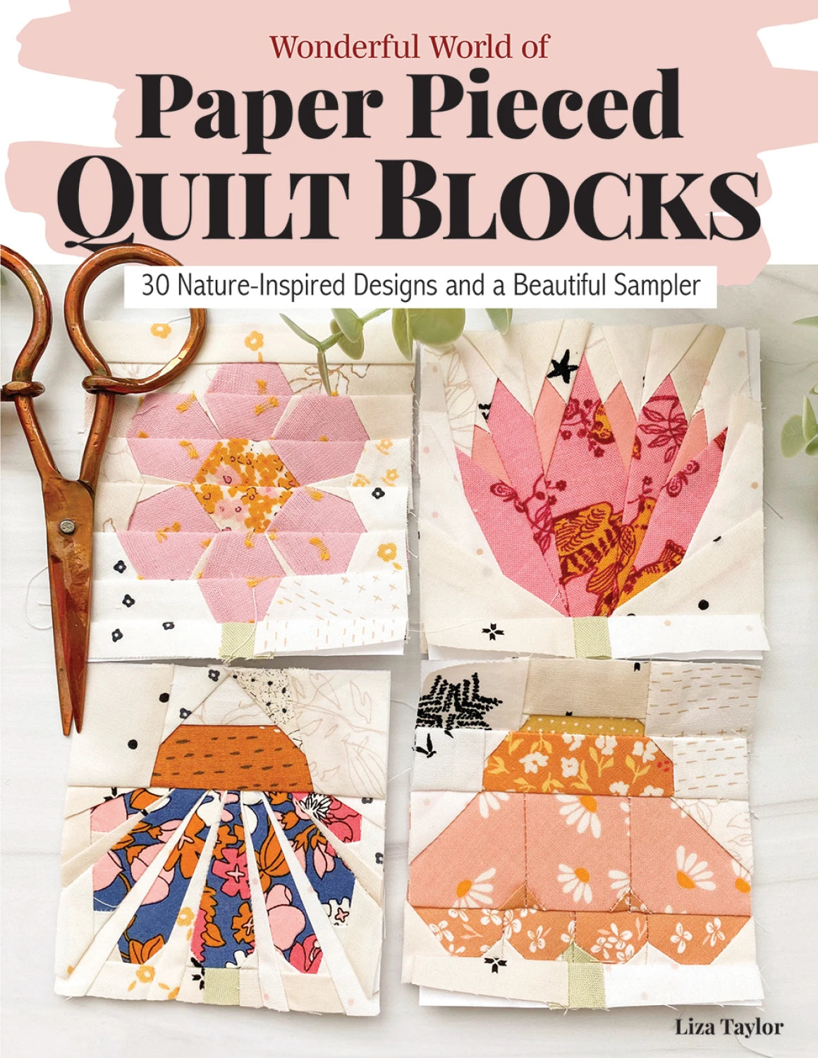 Wonderful World of Paper-Pieced Quilt Blocks by Liza Taylor Handmade